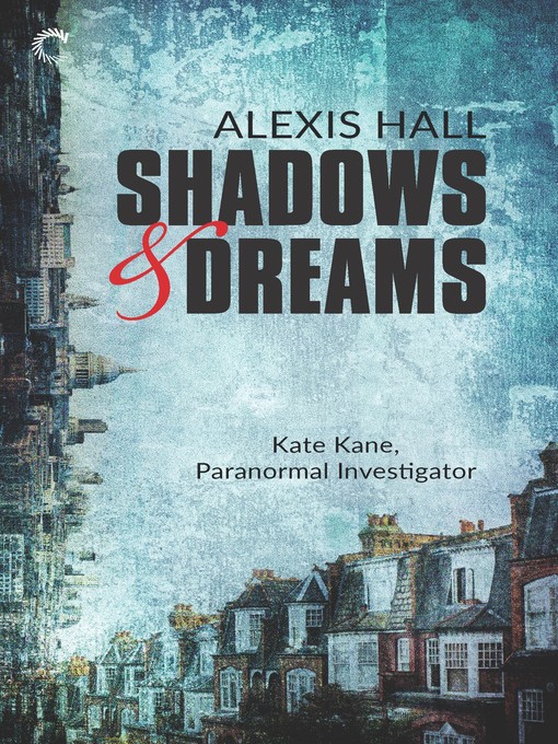 Title details for Shadows & Dreams by Alexis Hall - Available